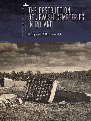 cover image of The Destruction of Jewish Cemeteries in Poland